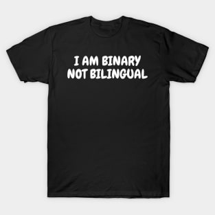 Binary not bilingual T-Shirt